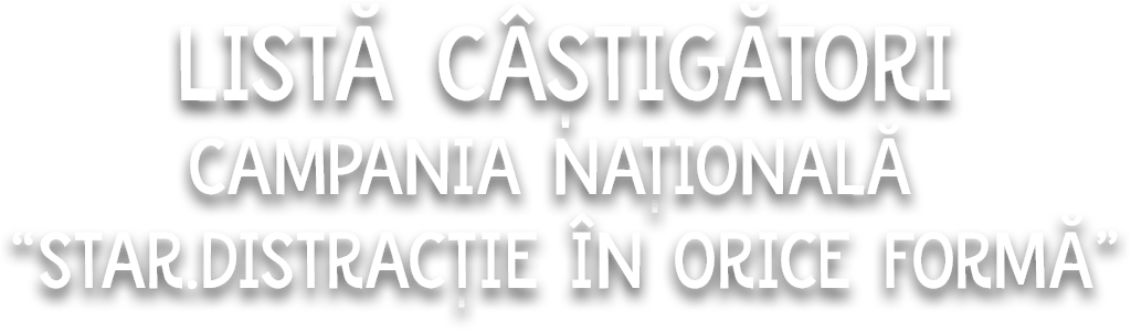 Lista Castigatori Star. Distractie in orice forma